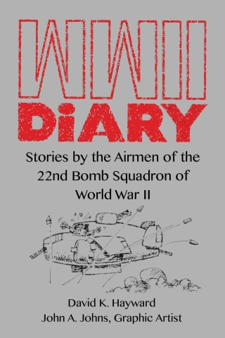 Later wrote book WWII Diary: Stories by the Airmen of the 22nd Bomb Squadron of World War II, by David K. Hayward, illustrated by John A. Johns. 2014.