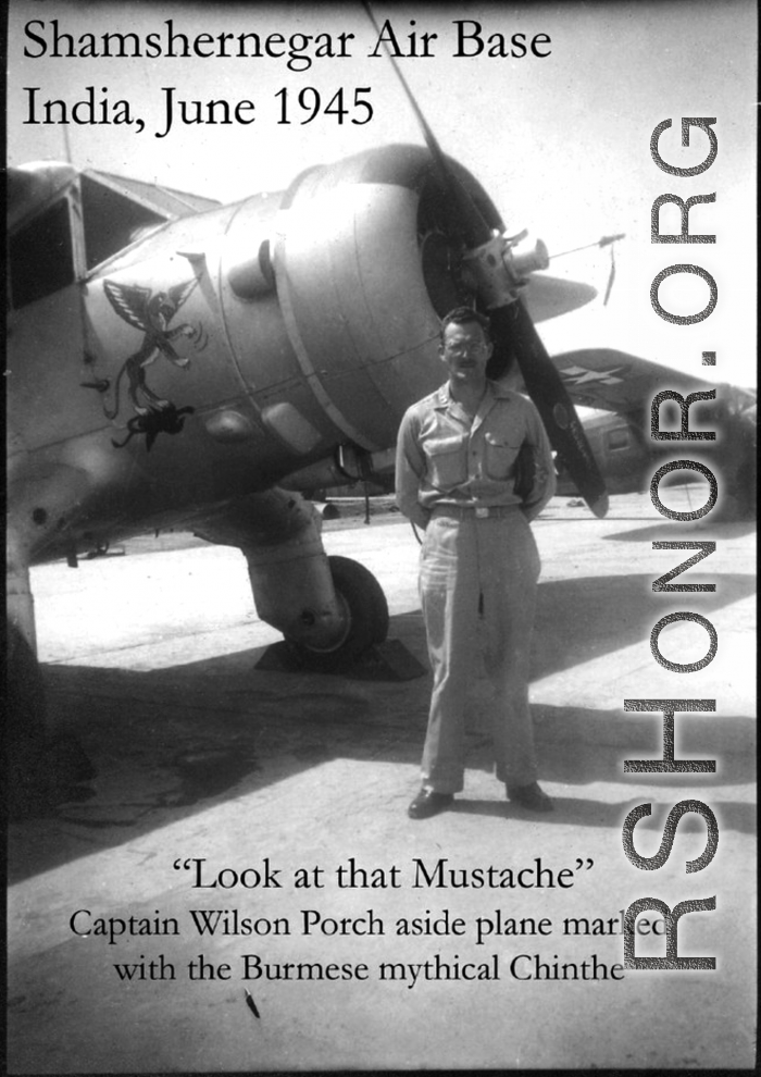 "Look at that Mustache."  Captain Wilson Porch aside plane (a C-64) marked with the Burmese mythical Chinthe.  Shamshernagar Air Base, India, June 1945.