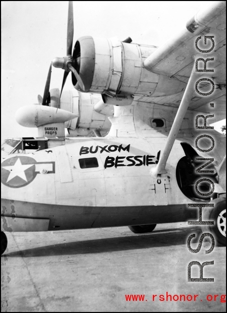 A PBY named 'Buxom Bessie' in the CBI.  From the collection of David Firman, 61st Air Service Group.