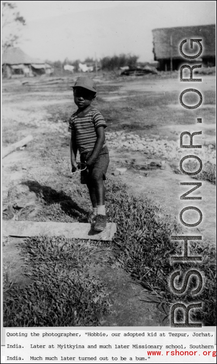 "Hobbie"--Kid at Tezpur, Jorhat, India, during WWII.