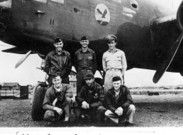 Flyers with their B-25 Mitchell bomber.  Bucky Fiske, Jim Sullivan, Art Lynch.  Tony Mercep, "Pres" Preston, Dale Meiers.  22nd Bombardment Squadron, in the CBI.