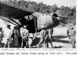 The Stinson L-1 Vigilant named "Sick Call" evacuating wounded Chinese and Indian troops. South of the Shweli River, 124th Cavalry, Mars Task Force. Photo from Dwight Burkam.