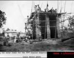 Building water tower for 30th Station Hospital in India during WWII.  Photo from Louis Sabini.
