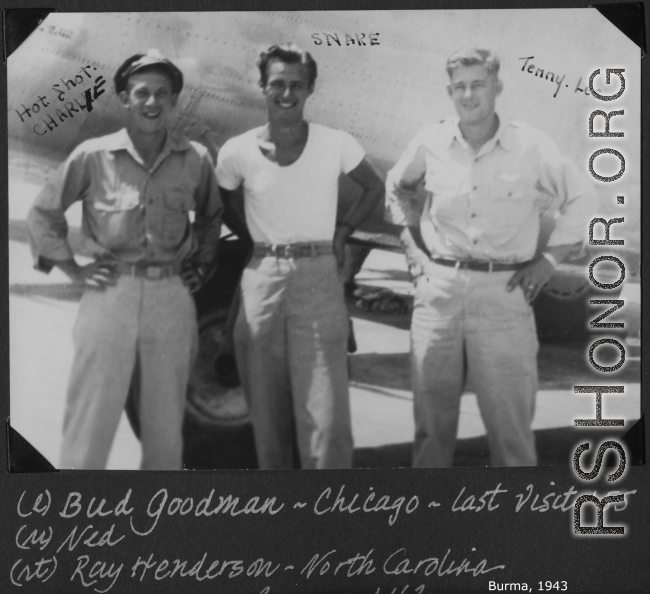 Three flyers pose with B-24 in Burma during 1943.  "Hot Shot CHARLIE," "SNARE," and "Tenny-Lee."  Left to right: Bud Goodman (Chicago), Ned Levey, Ray Henderson (North Carolina).