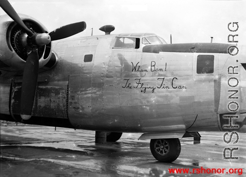 Wham Bam! The Flying Tin Can" in the CBI, which was the aircraft David Firman flew into China, on, flying into Hsinching