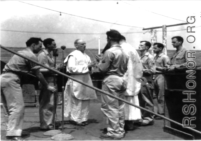 Church service on the ship while returning to the US after the war.  Above is one of a set of images provided by Michael J. O'Brien.    In the CBI during WWII. 