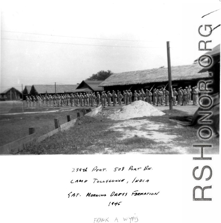 Saturday morning dress formation at Camp Tollygunge, India, in 1945. 289th Port., 508th Port Bn.   Photo from Frank A. Wypis.