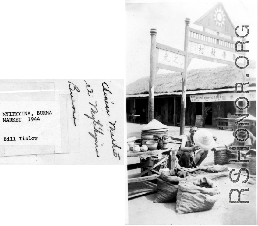 Chinese market in Myitkyina, Burma, 1944. Notice the nationalist insignia over the entry gate, (despite it being Burma) and the Chinese banner, saying essentially "Overseas Chinese Village" ("华侨新村").  Photo from Bill Tislow.