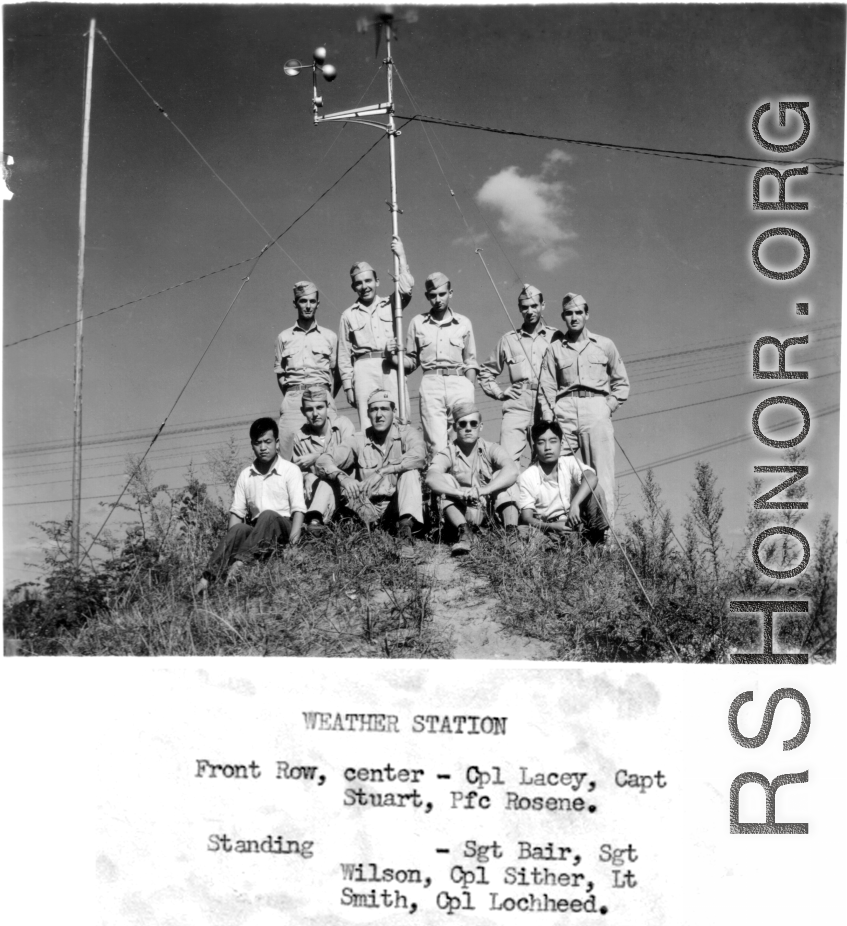 Weather station personnel: Cpl Lacy, Capt Stuart, Pfc Rosene, Sgt Bair, Sgt Wilson, Cpl Sither, Lt Smith, Cpl Lochheed, along with Chinese personnel. Likely in either Ankang or Suichuan, China. During WWII.