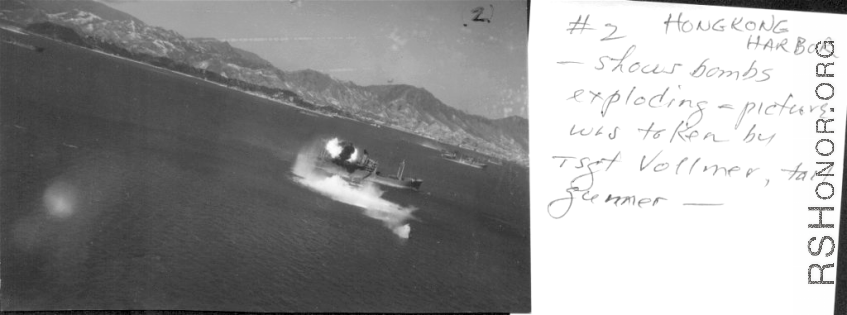 "#2 Hong Kong Harbor - shows bombs exploding - pictures was taken by Tsgt Volmer - tailgunner."  From an October 16, 1944, mission on Hong Kong, 491st Bomb Squadron.