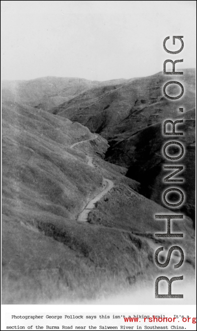 Lonely, winding section of Burma Road near the Salween River in southwest China, during WWII.  Photo by George Pollock.