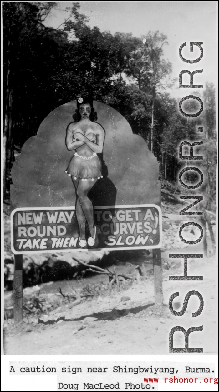 A "curvy" caution sign for GI drivers near Shingbwiyang, Burma, during WWII. Photo from Doug MacLeod.