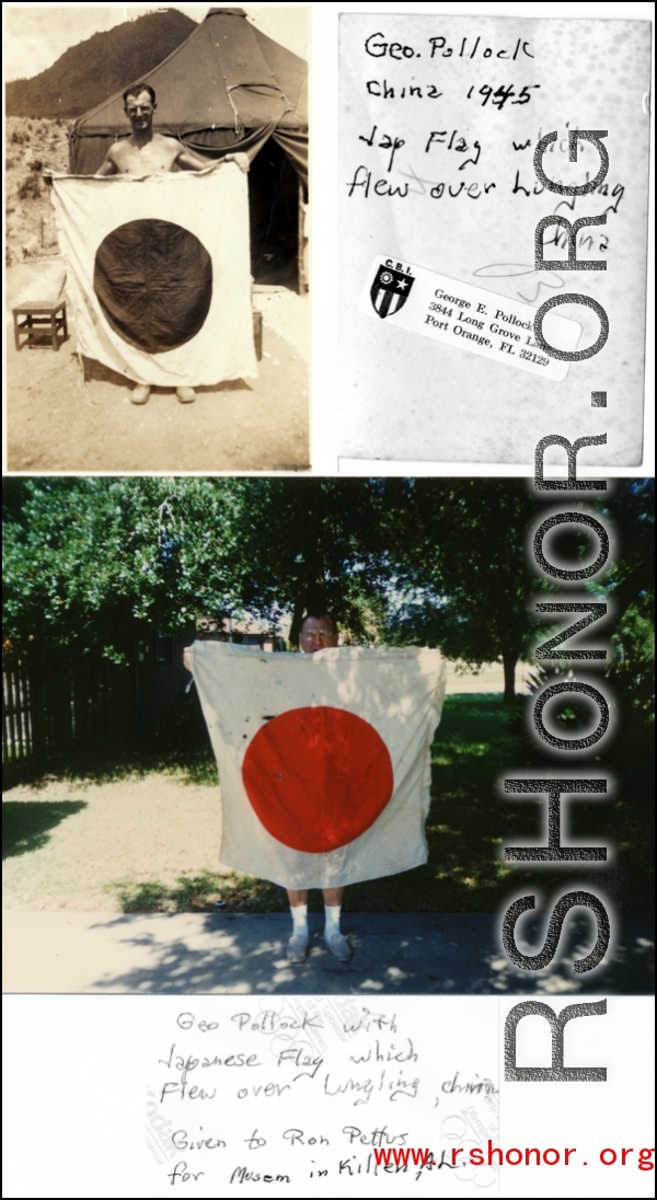 George Pollock holds a captured Japanese Good-Luck Flag  (寄せ書き日の丸)  in China in 1945 which flew over the Lungling battlefield, later given to Ron Pettus for museum.  Photos from George E. Pollock.