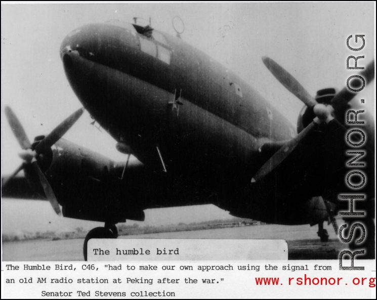 C-46 in Peking (Beijing) after the war, "... had to make our own approach using the signal from an old AM radio station at Peking after the war." In the CBI.  Photo from Senator Ted Stevens.