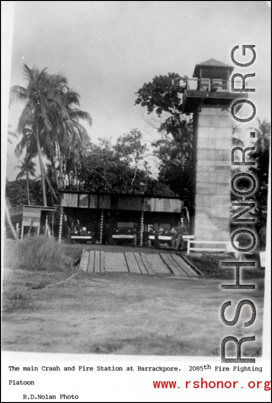 Fire station of the 2085th Fire Fighting Platoon at Barrackpore. In the CBI.  Photo from R. D. Nolan.