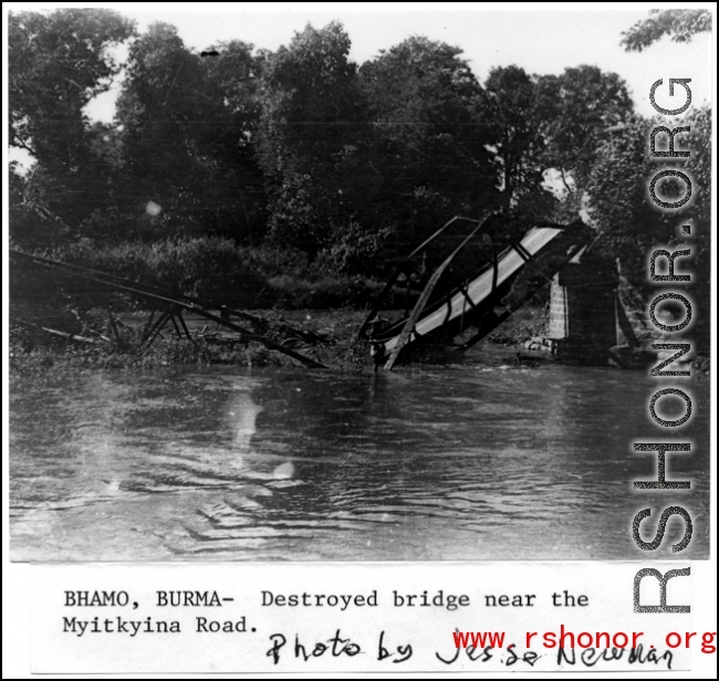 Destroyed bridge near the Myitkyina Road, Bhamo, Burma. In the CBI.  Photo by Jesse Newman