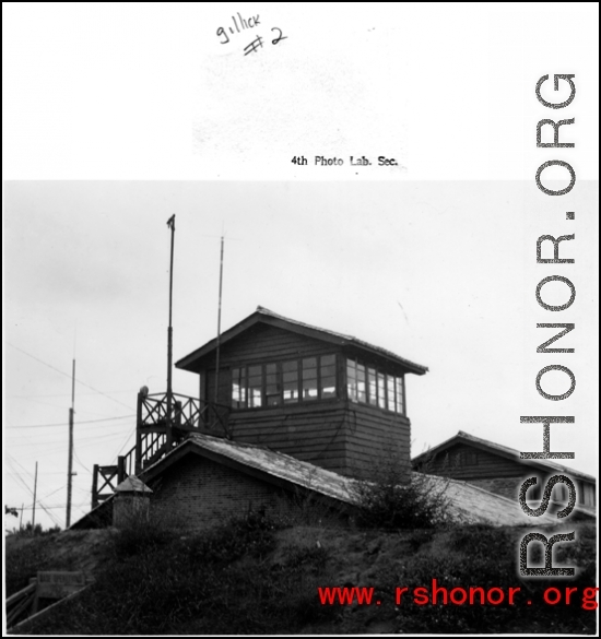 A control tower at an airbase in the CBI during WWII.  Photo by 4th Photo Lab. Sec., provided by Gillick.