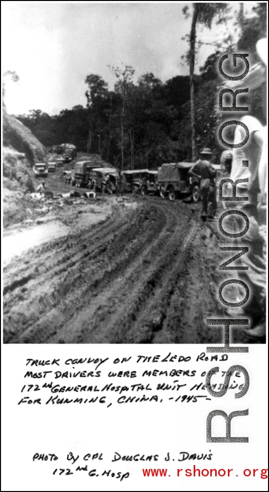 Truck convoy on the Ledo Road, mostly driven by members of the 172nd General Hospital Unit heading for Kunming, China, 1945.  Photo by Cpl. Douglas J. Davis.