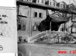 China theater HQ building in Chongqing during WWII.  Photo from Harold L. Block.